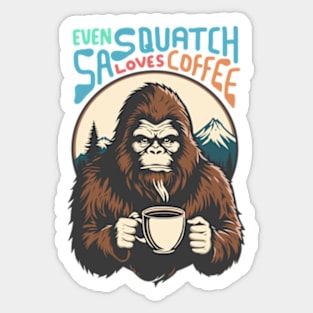 Even Sasquatch Loves Coffee Sticker